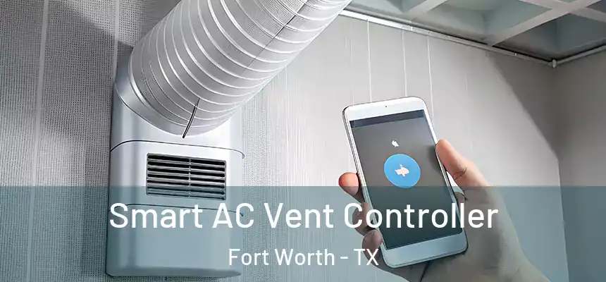 Smart AC Vent Controller Fort Worth - TX